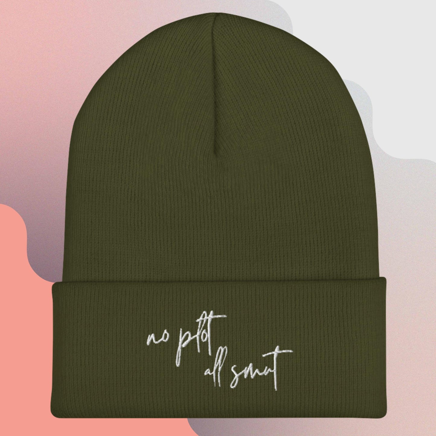 2. Cuffed Beanie - No Plot All Smut (Embroidered)